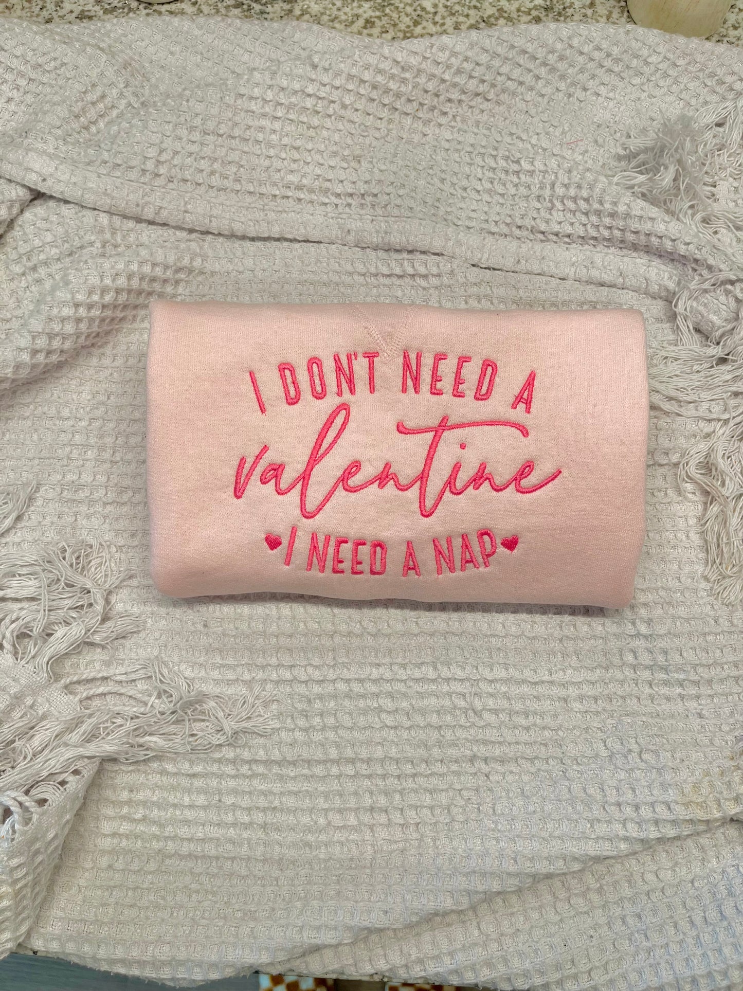 No Valentine Sweatshirt