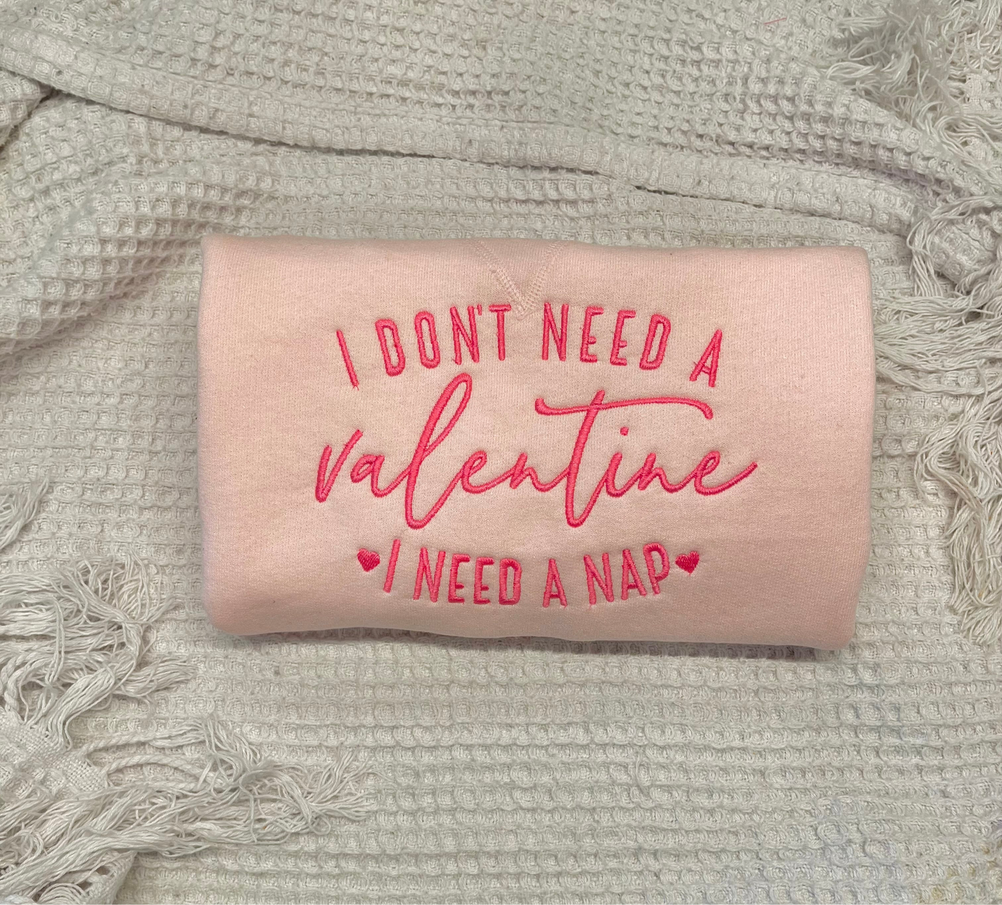 No Valentine Sweatshirt