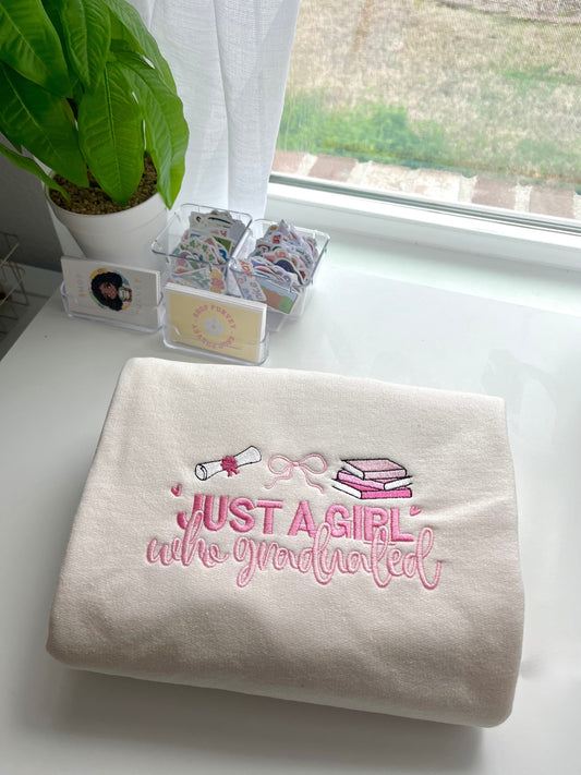 Just A Girl Who Graduated Sweatshirt